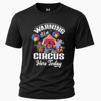 Warning It'S A Circus Here Today Carnival Birthday Party Cooling Performance Crew T-Shirt