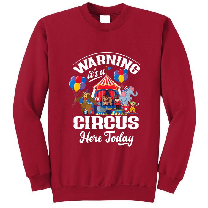 Warning It'S A Circus Here Today Carnival Birthday Party Tall Sweatshirt