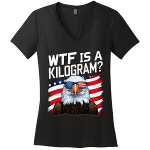 Wtf Is A Kilogram4th Of July Patriotic Eagle Women's V-Neck T-Shirt