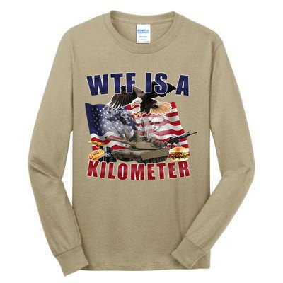 Wtf Is A Kilometer Funny Political Tall Long Sleeve T-Shirt