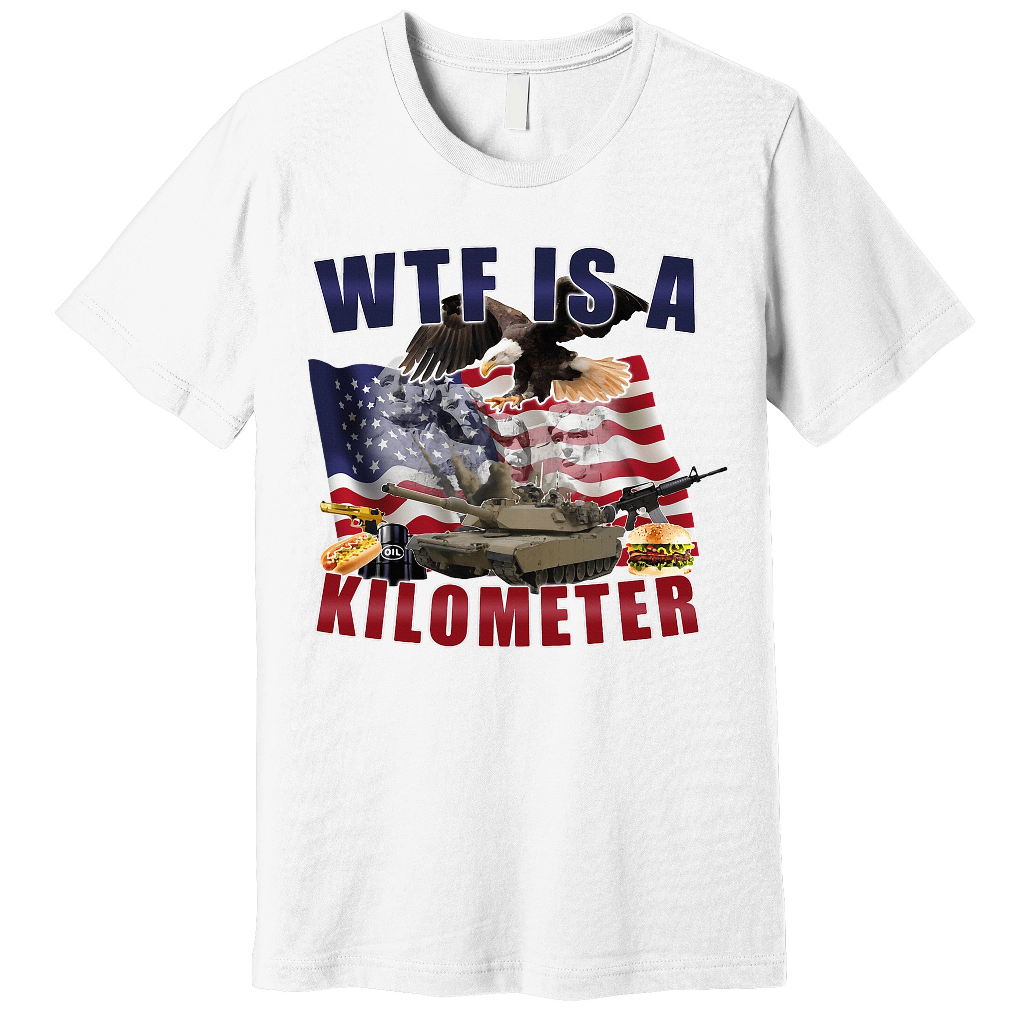 Wtf Is A Kilometer Funny Political Premium T-Shirt