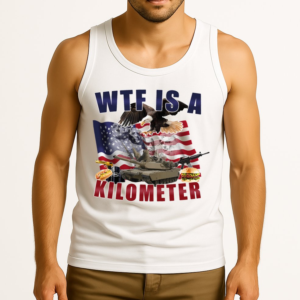 Wtf Is A Kilometer Funny Political Tank Top