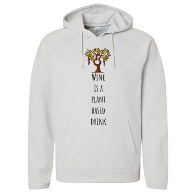 Wine Is A Plant Based Drink Performance Fleece Hoodie