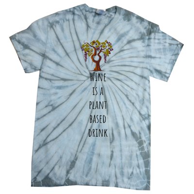 Wine Is A Plant Based Drink Tie-Dye T-Shirt