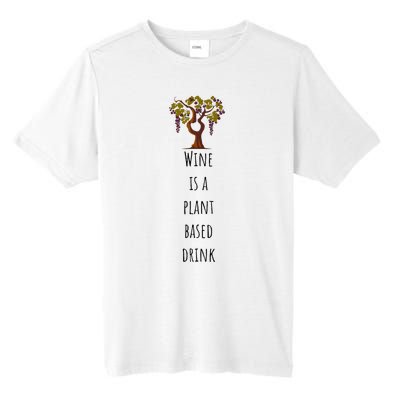 Wine Is A Plant Based Drink Tall Fusion ChromaSoft Performance T-Shirt