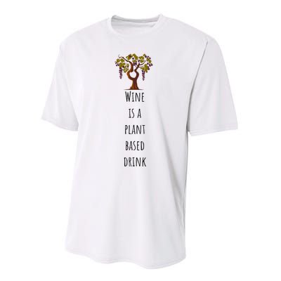 Wine Is A Plant Based Drink Performance Sprint T-Shirt