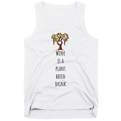 Wine Is A Plant Based Drink Tank Top