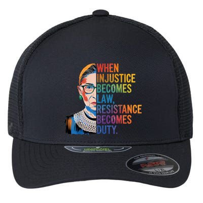 When Injustice Becomes Law Resistance Becomes Duty Rbg Quote Flexfit Unipanel Trucker Cap