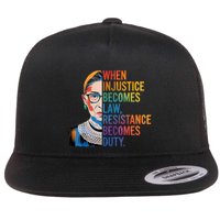 When Injustice Becomes Law Resistance Becomes Duty Rbg Quote Flat Bill Trucker Hat