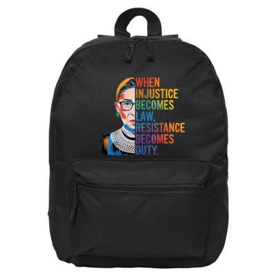 When Injustice Becomes Law Resistance Becomes Duty Rbg Quote 16 in Basic Backpack