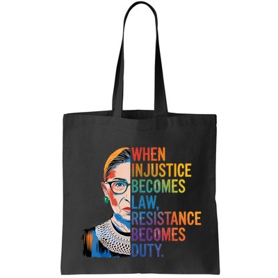 When Injustice Becomes Law Resistance Becomes Duty Rbg Quote Bag