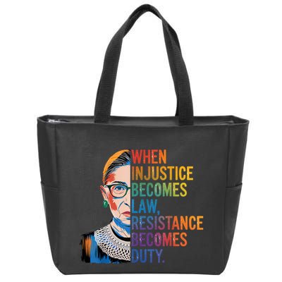 When Injustice Becomes Law Resistance Becomes Duty Rbg Quote Zip Tote Bag