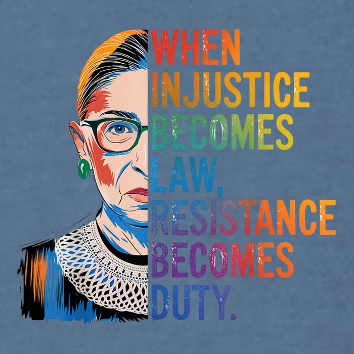 When Injustice Becomes Law Resistance Becomes Duty Rbg Quote Garment-Dyed Sweatshirt