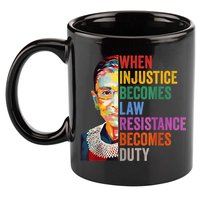 When Injustice Becomes Law Resistance Becomes Duty 11oz C Handle Ceramic Mug