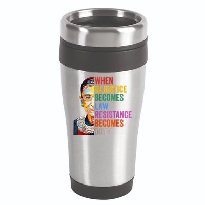When Injustice Becomes Law Resistance Becomes Duty 16oz Travel Tumbler
