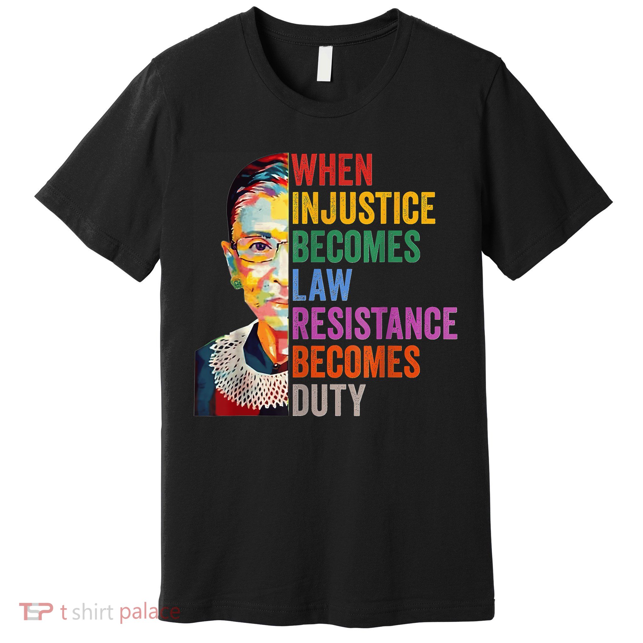 When Injustice Becomes Law Resistance Becomes Duty Premium T-Shirt