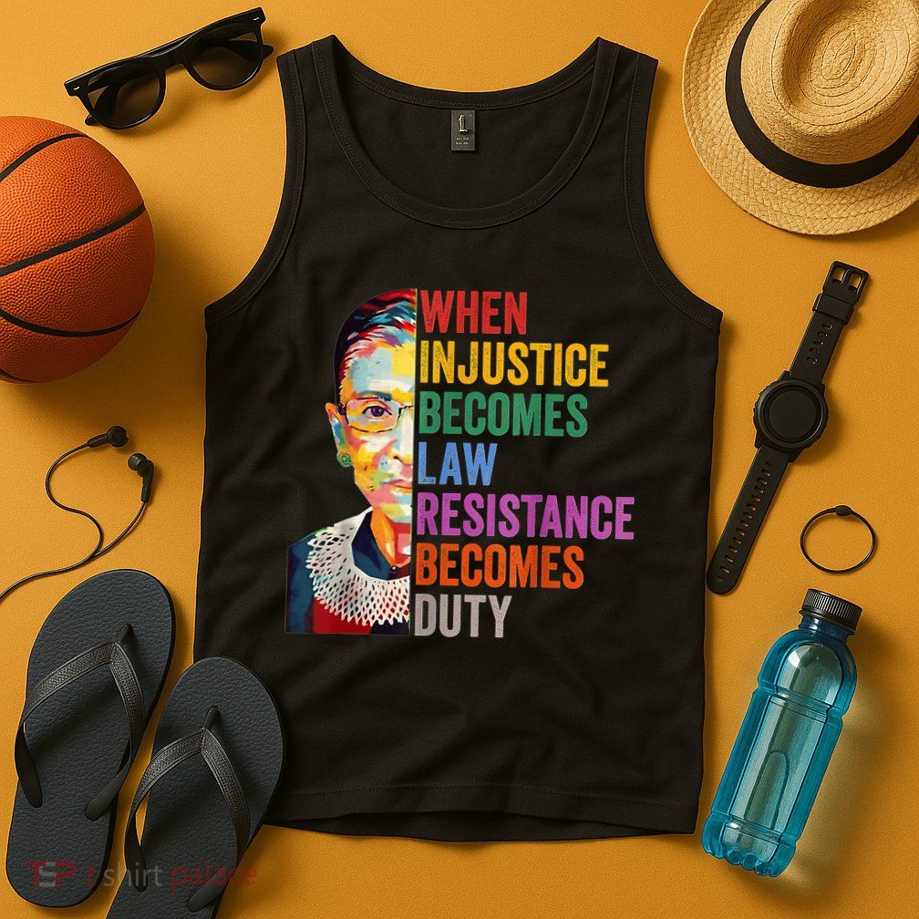 When Injustice Becomes Law Resistance Becomes Duty Tank Top