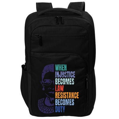 When Injustice Becomes Law Resistance Becomes Duty Rbg Quote Gifts Impact Tech Backpack