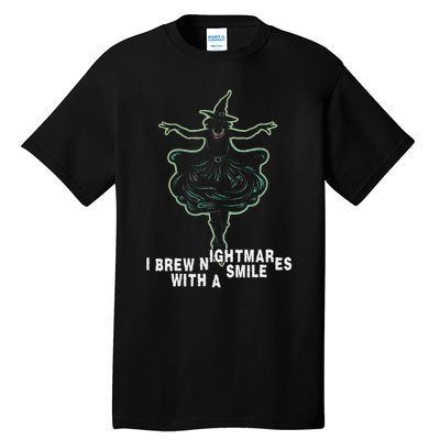 Witch I Brew Nightmares With A Smile Wicked Vampy Fun Tall T-Shirt