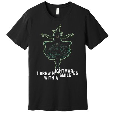 Witch I Brew Nightmares With A Smile Wicked Vampy Fun Premium T-Shirt