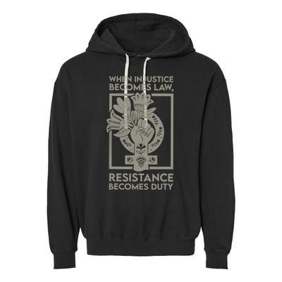 When Injustice Becomes Law Resistance Becomes Duty Garment-Dyed Fleece Hoodie