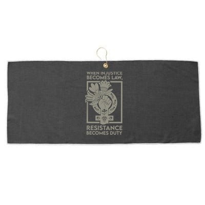 When Injustice Becomes Law Resistance Becomes Duty Large Microfiber Waffle Golf Towel