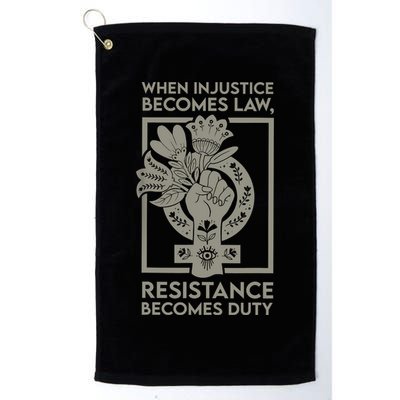 When Injustice Becomes Law Resistance Becomes Duty Golf Towel