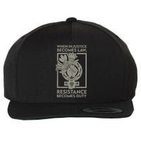 When Injustice Becomes Law Resistance Becomes Duty Wool Snapback Cap