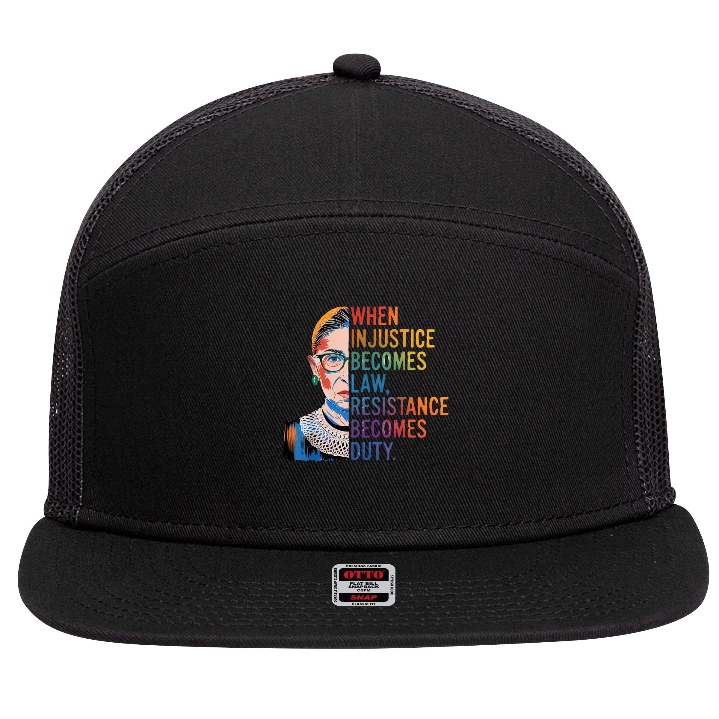When Injustice Becomes Law Resistance Becomes Duty RBG Quote 7 Panel Mesh Trucker Snapback Hat