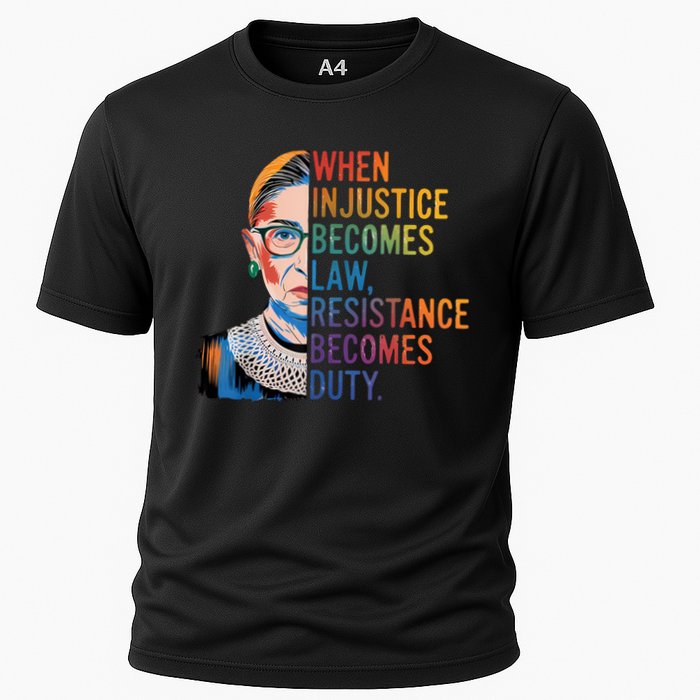 When Injustice Becomes Law Resistance Becomes Duty RBG Quote Cooling Performance Crew T-Shirt