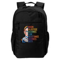 When Injustice Becomes Law Resistance Becomes Duty RBG Quote Backpack