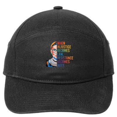When Injustice Becomes Law Resistance Becomes Duty RBG Quote 7-Panel Snapback Hat