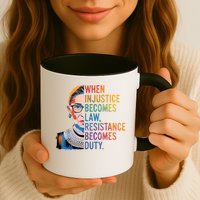 When Injustice Becomes Law Resistance Becomes Duty RBG Quote Mug