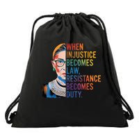 When Injustice Becomes Law Resistance Becomes Duty RBG Quote Drawstring Bag