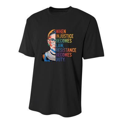 When Injustice Becomes Law Resistance Becomes Duty RBG Quote Youth Performance Sprint T-Shirt