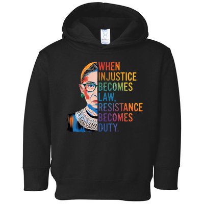When Injustice Becomes Law Resistance Becomes Duty RBG Quote Toddler Hoodie