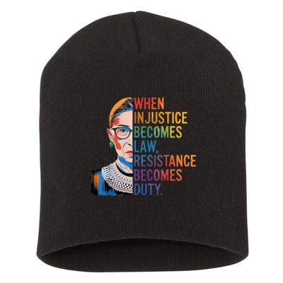 When Injustice Becomes Law Resistance Becomes Duty RBG Quote Short Acrylic Beanie