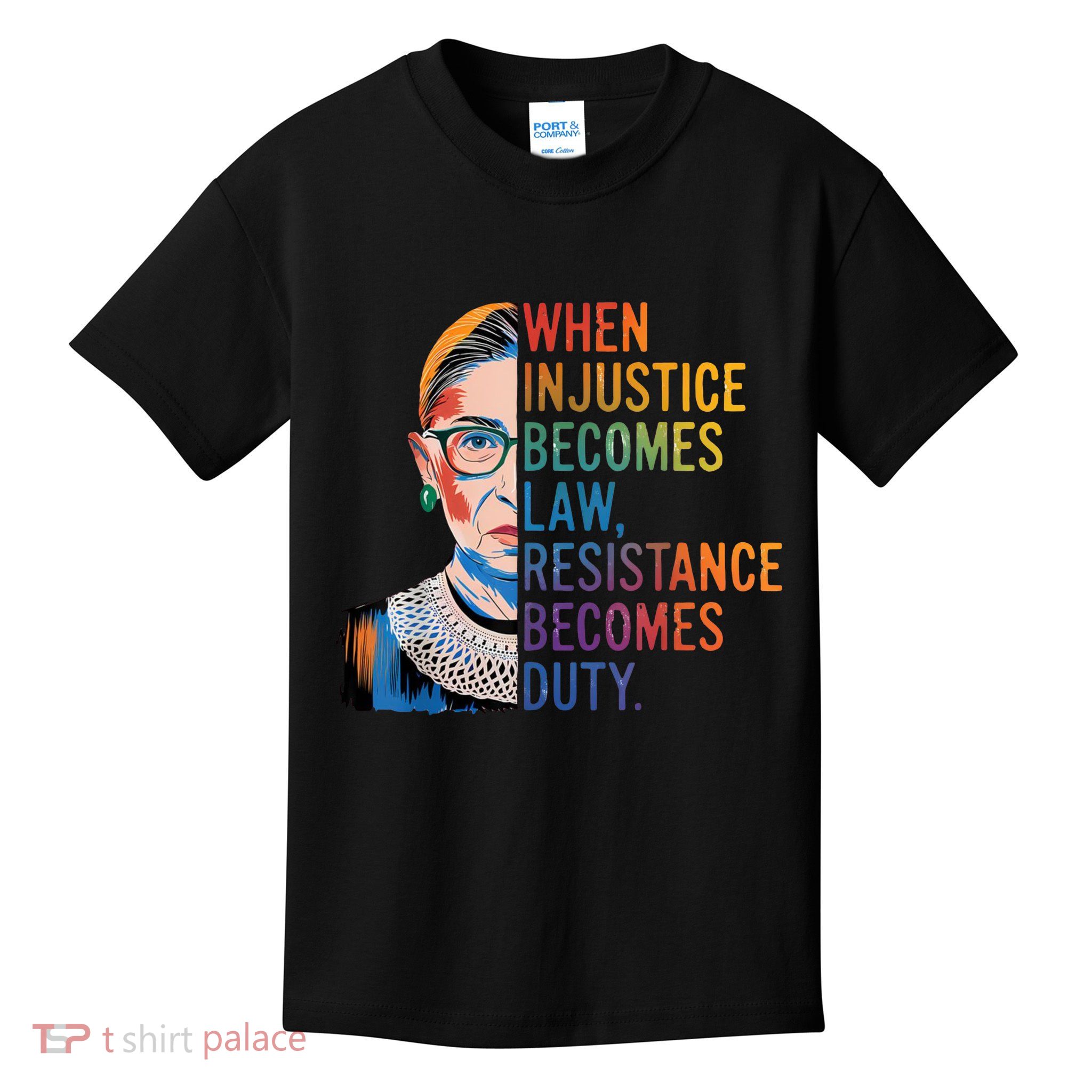 When Injustice Becomes Law Resistance Becomes Duty RBG Quote Kids T-Shirt