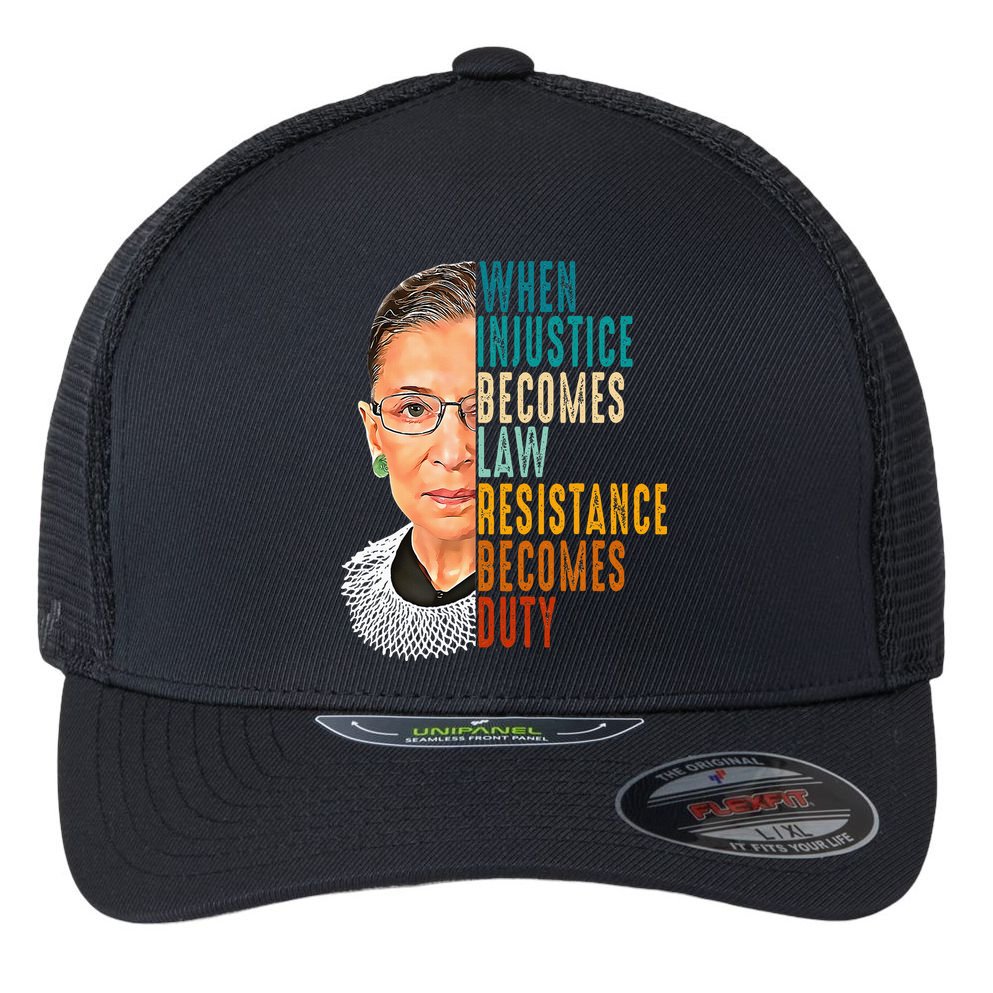 When Injustice Becomes Law Resistance Becomes Duty Flexfit Unipanel Trucker Cap