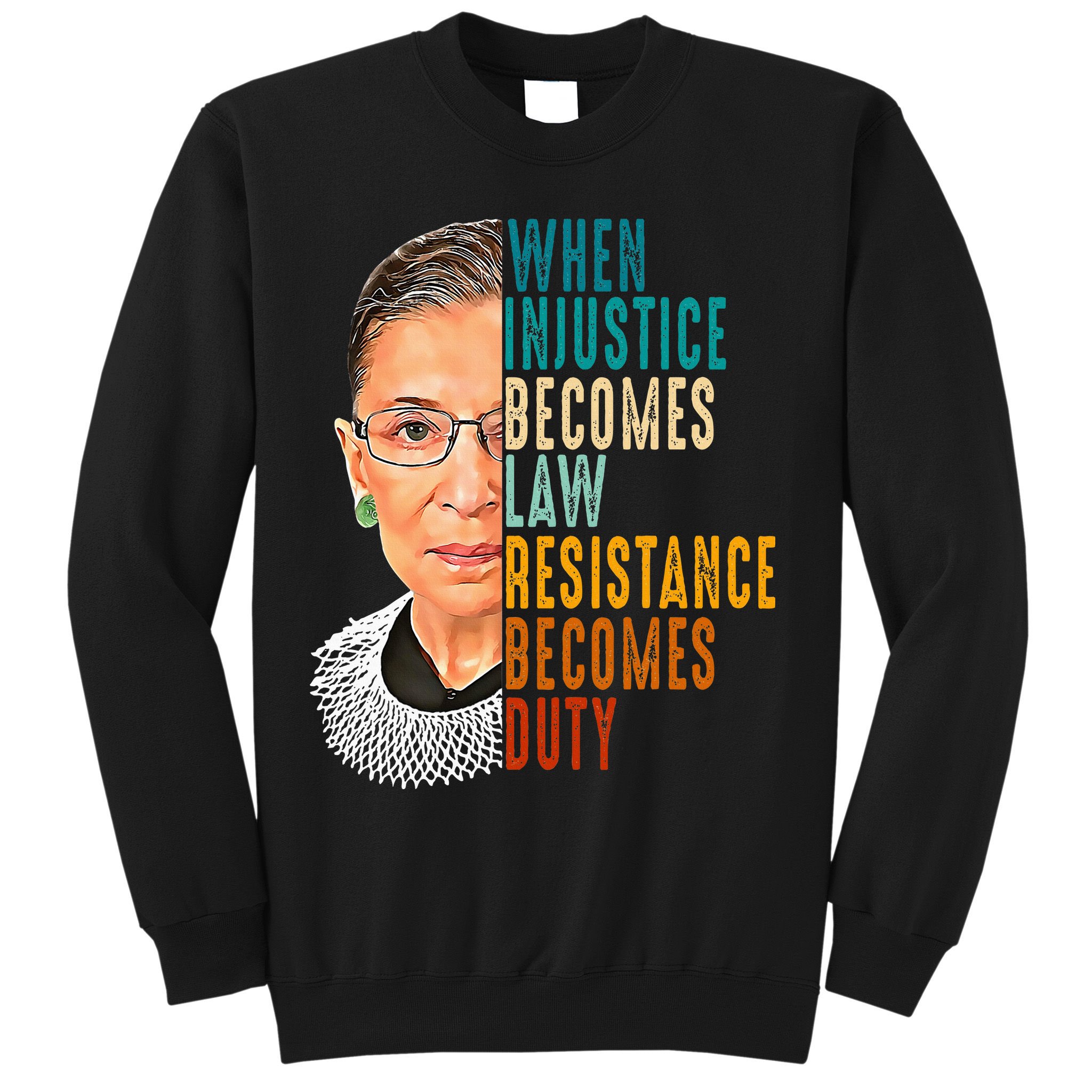 When Injustice Becomes Law Resistance Becomes Duty Sweatshirt