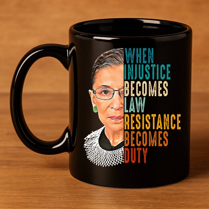 When Injustice Becomes Law Resistance Becomes Duty 11oz C Handle Ceramic Mug