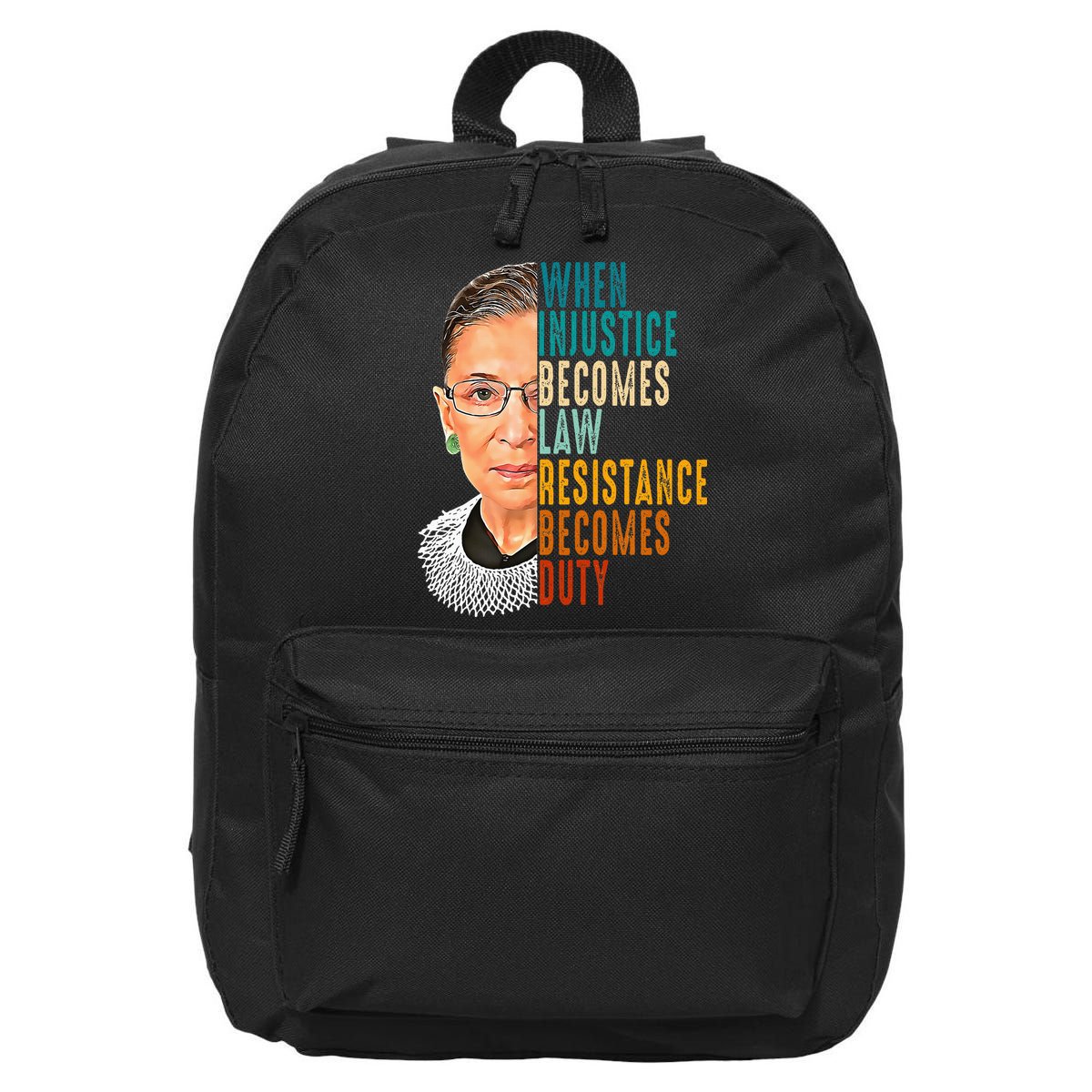 When Injustice Becomes Law Resistance Becomes Duty 16 in Basic Backpack