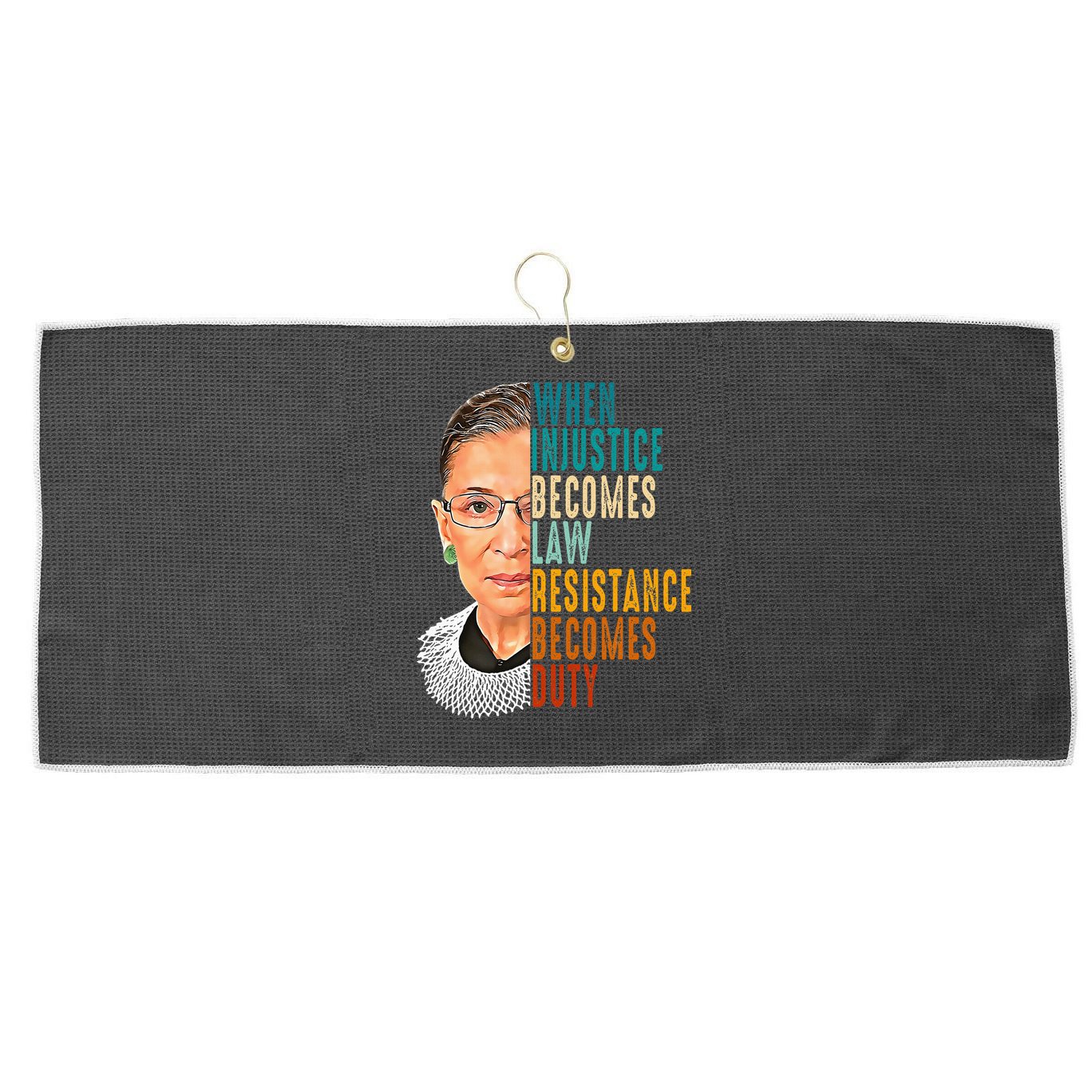 When Injustice Becomes Law Resistance Becomes Duty Large Microfiber Waffle Golf Towel
