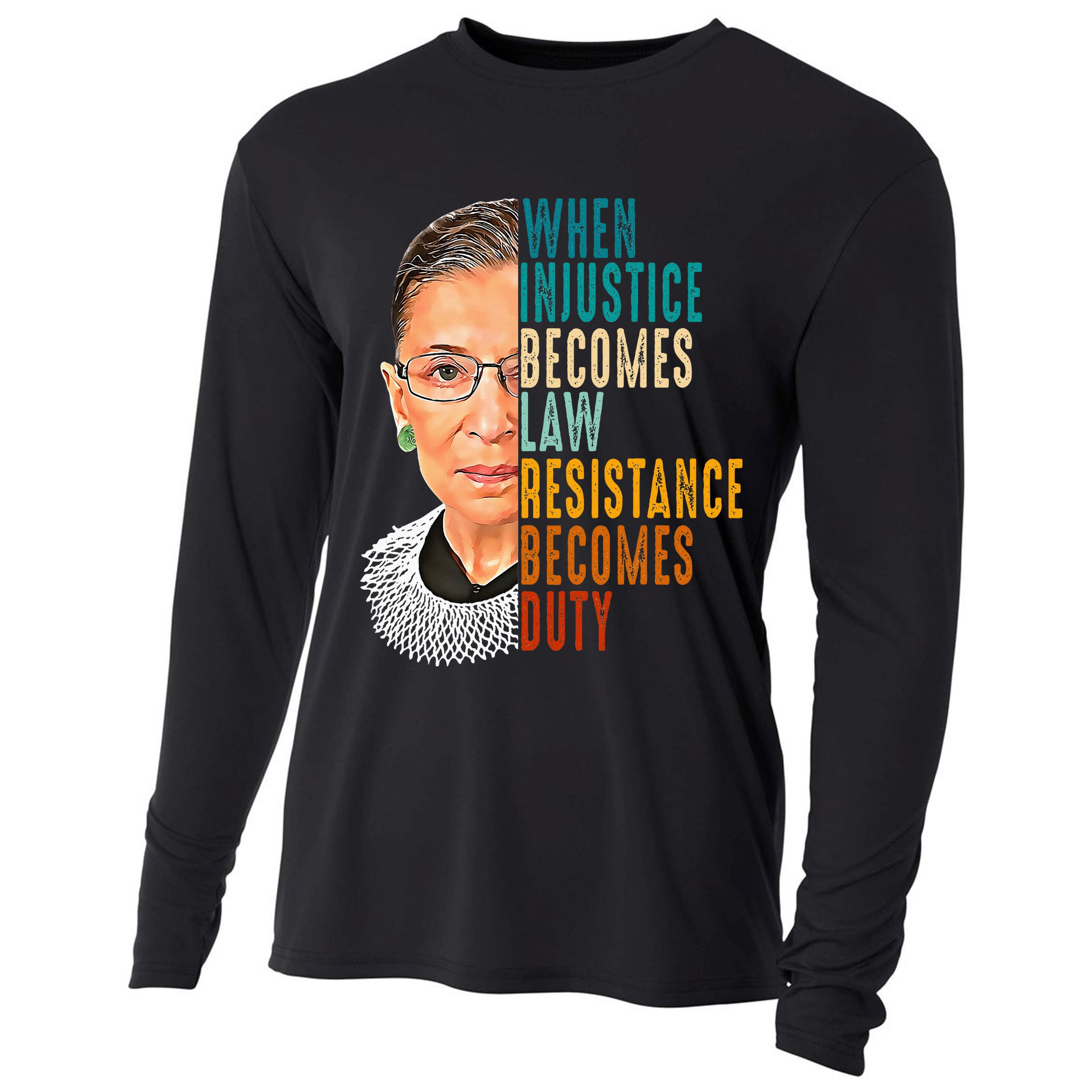 When Injustice Becomes Law Resistance Becomes Duty Cooling Performance Long Sleeve Crew