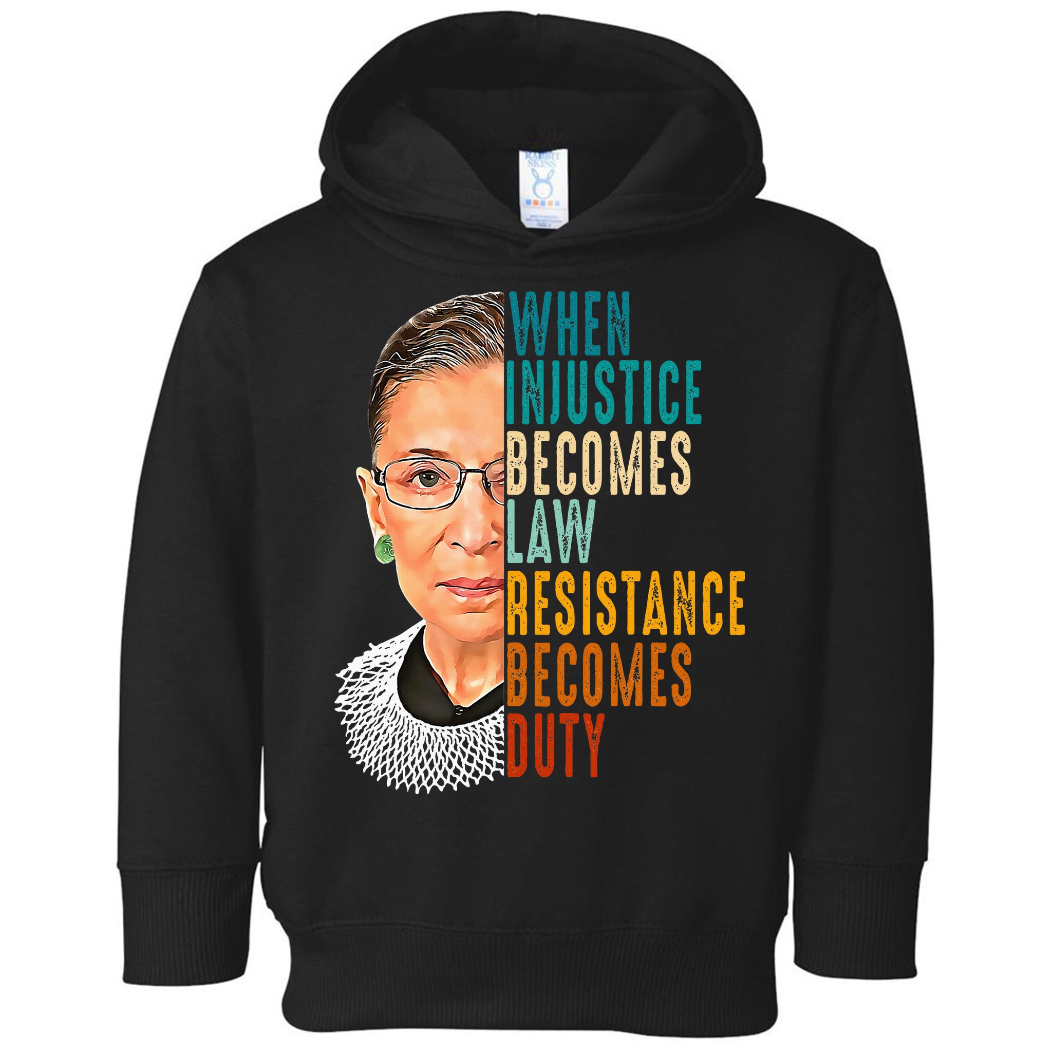 When Injustice Becomes Law Resistance Becomes Duty Toddler Hoodie