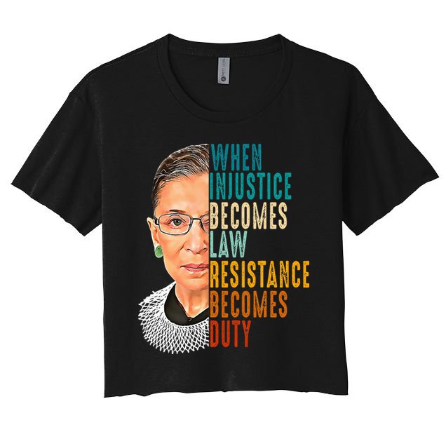 When Injustice Becomes Law Resistance Becomes Duty Crop Top
