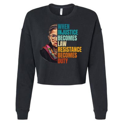 When Injustice Becomes Law Resistance Becomes Duty Rbg Quote Cropped Pullover Crew