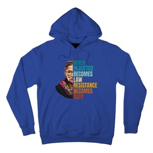 When Injustice Becomes Law Resistance Becomes Duty Rbg Quote Hoodie