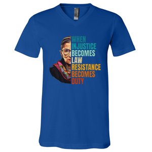 When Injustice Becomes Law Resistance Becomes Duty Rbg Quote V-Neck T-Shirt