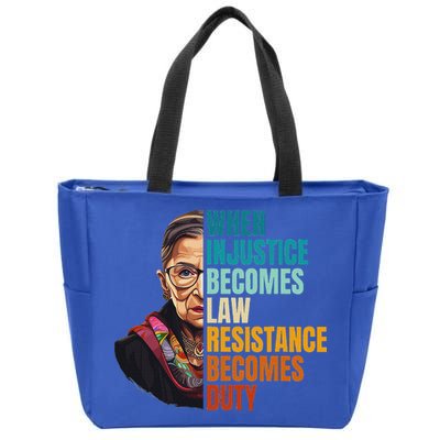 When Injustice Becomes Law Resistance Becomes Duty Rbg Quote Zip Tote Bag